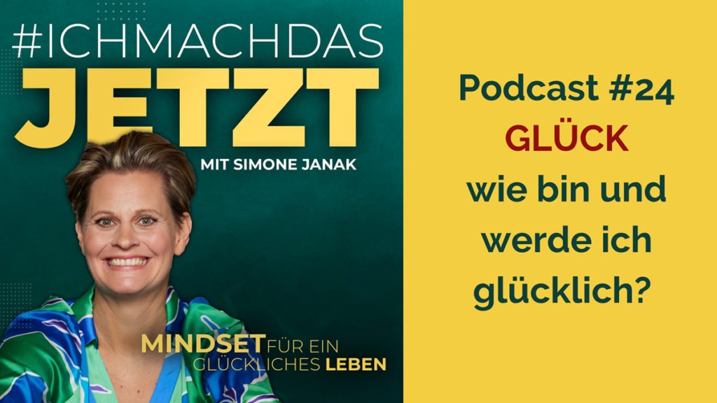 #24 Glücklich leben und glücklich sein, wie geht Glück? 2